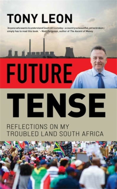 Future Tense - Reflections on my Troubled Land South Africa