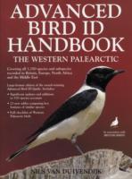Advanced Bird Id Handbook: The Western Palearctic: Covering All 1,350 Species and Subspecies Recorded in Britain, Europe, North Africa & the Middle East