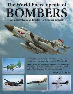 World Encyclopedia of Bombers: an Illustrated A-Z Directory of Bomber Aircraft