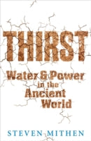 Thirst: Water and Power in the Ancient World