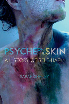 PSYCHE ON THE SKIN: A HISTORY OF SELF-HARM