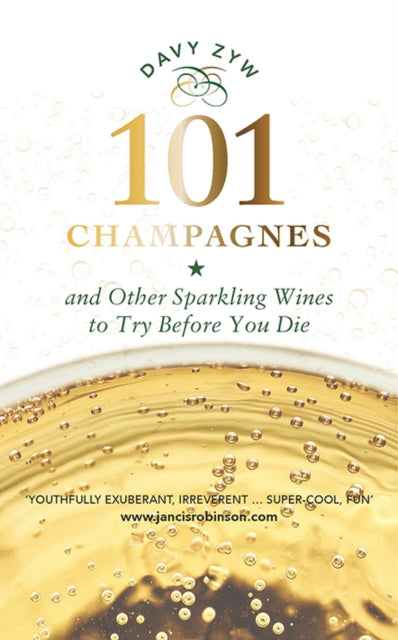101 Champagnes and other Sparkling Wines - To Try Before You Die
