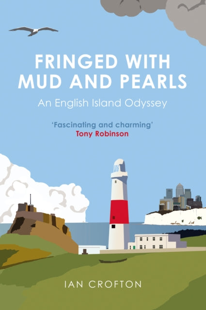 Fringed With Mud & Pearls - An English Island Odyssey