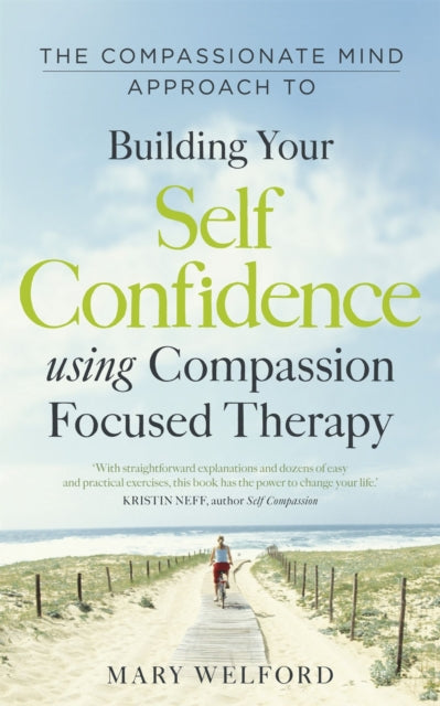 The Compassionate Mind Approach to Building Self-Confidence: Series editor, Paul Gilbert