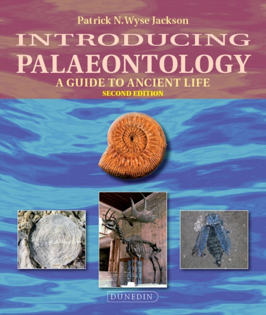 Introducing Palaeontology - A Guide to Ancient Life