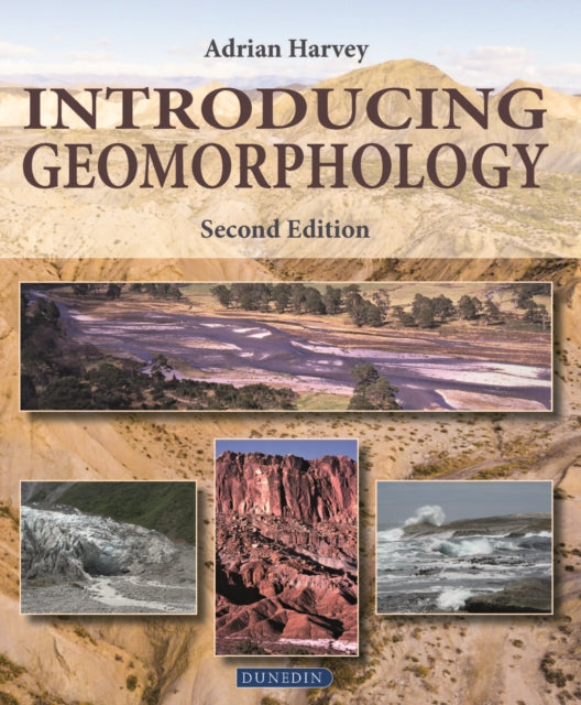 Introducing Geomorphology - A Guide to Landforms and Processes