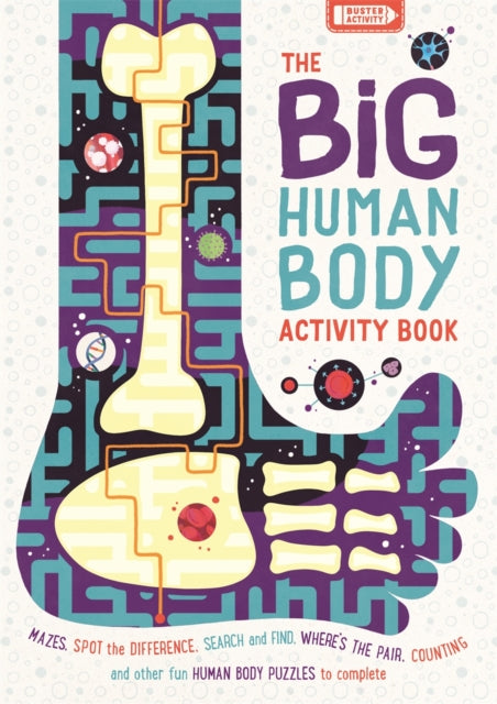 The Big Human Body Activity Book - Mazes, Spot the Difference, Search and Find, Where's the Pair, Counting and other Fun Human Body Puzzles to Complete