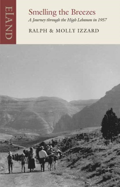 Smelling the Breezes - A Journey through the High Lebanon in 1957