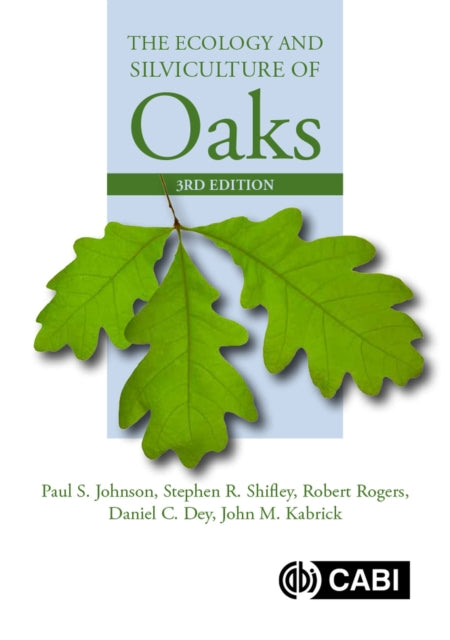 The Ecology and Silviculture of Oaks