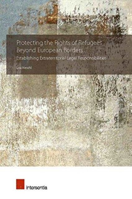 Protecting the Rights of Refugees Beyond European Borders