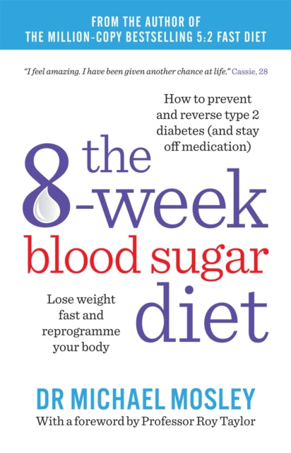 The 8-Week Blood Sugar Diet: Lose Weight Fast and Reprogramme Your Body for Life