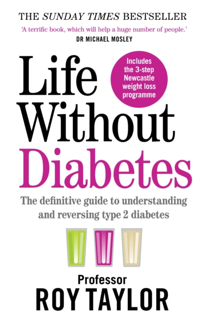 Life Without Diabetes - The definitive guide to understanding and reversing your type 2 diabetes
