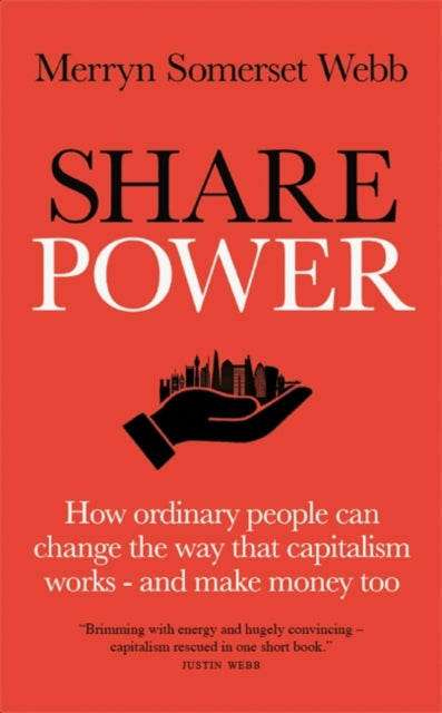 Share Power - How ordinary people can change the way that capitalism works - and make money too