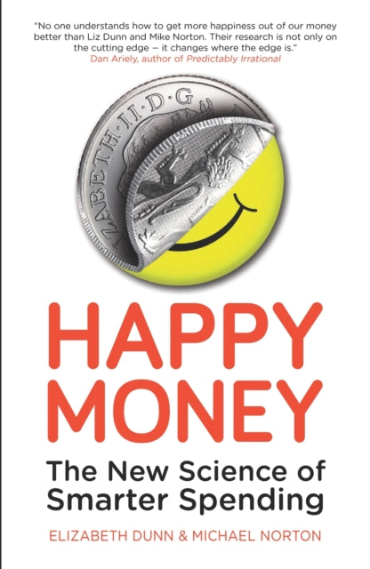 Happy Money: The New Science of Smarter Spending