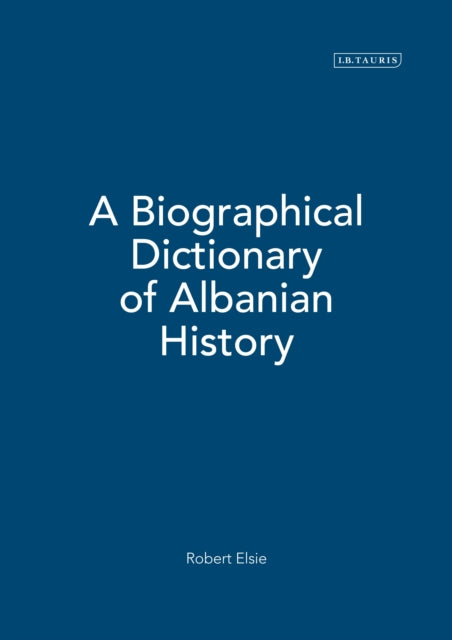 Biographical Dictionary of Albanian History