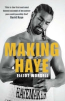 Making Haye: The Authorised David Haye Story