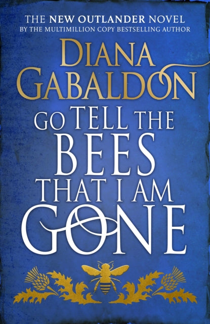 Go Tell the Bees that I am Gone - (Outlander 9)