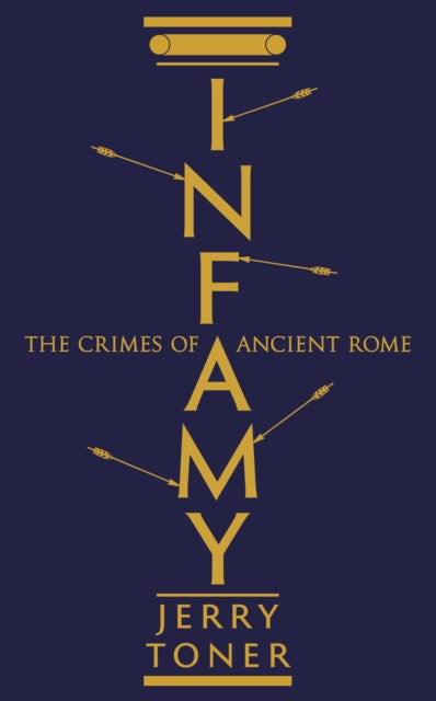 Infamy - The Crimes of Ancient Rome