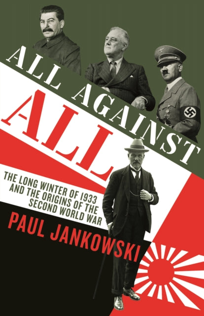 All Against All - The long Winter of 1933 and the Origins of the Second World War