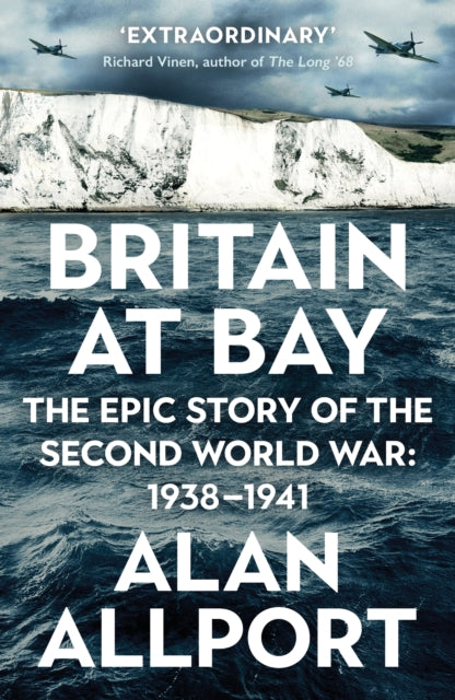 Britain at Bay - The Epic Story of the Second World War: 1938-1941