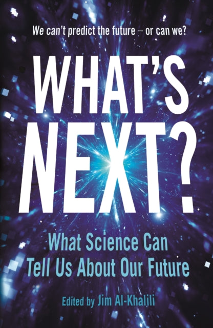 What's Next?: Even Scientists Can't Predict the Future - or Can They?
