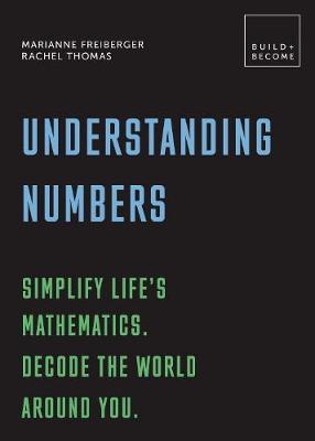 Understanding Numbers: Simplify life's mathematics. Decode the world around you. - 20 thought-provoking lessons