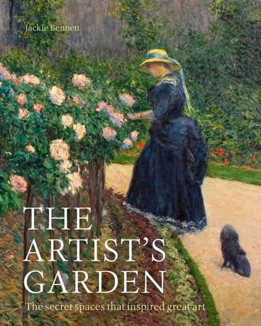 The Artist's Garden - The secret spaces that inspired great art