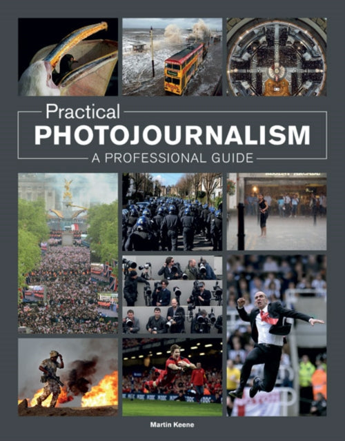 Practical Photojournalism: A Professional Guide