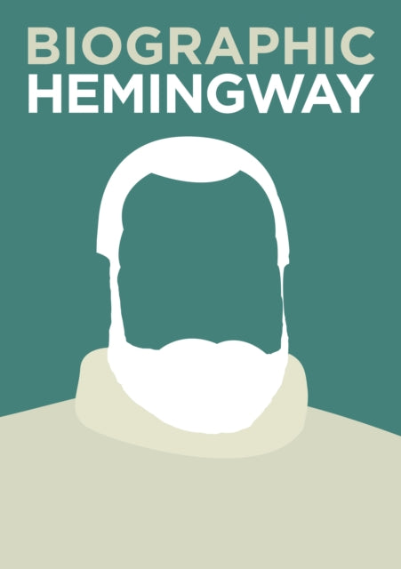 Biographic: Hemingway - Great Lives in Graphic Form