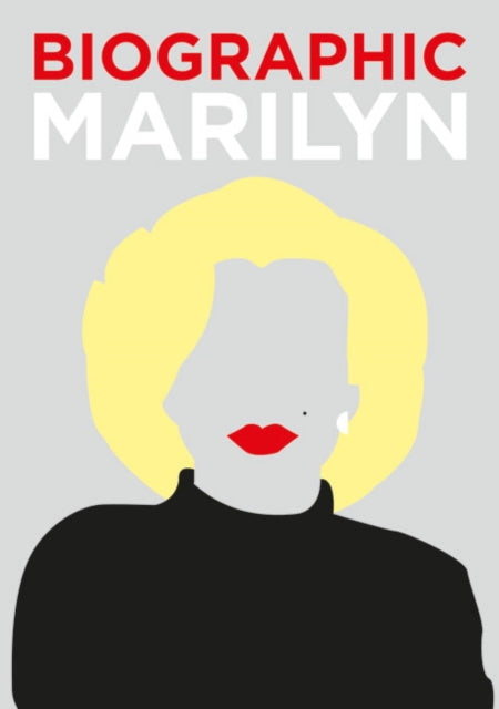 Biographic: Marilyn - Great Lives in Graphic Form
