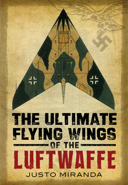 Ultimate Flying Wings of the Luftwaffe