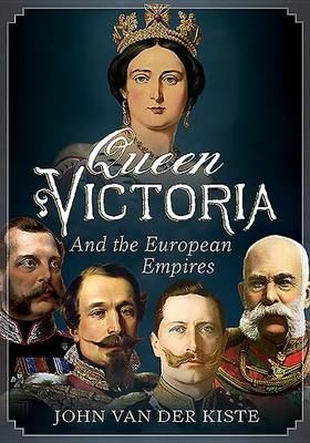 QUEEN VICTORIA AND THE EUROPEAN EMPIRES