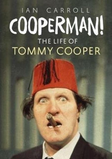 Cooperman! - The Life of Tommy Cooper