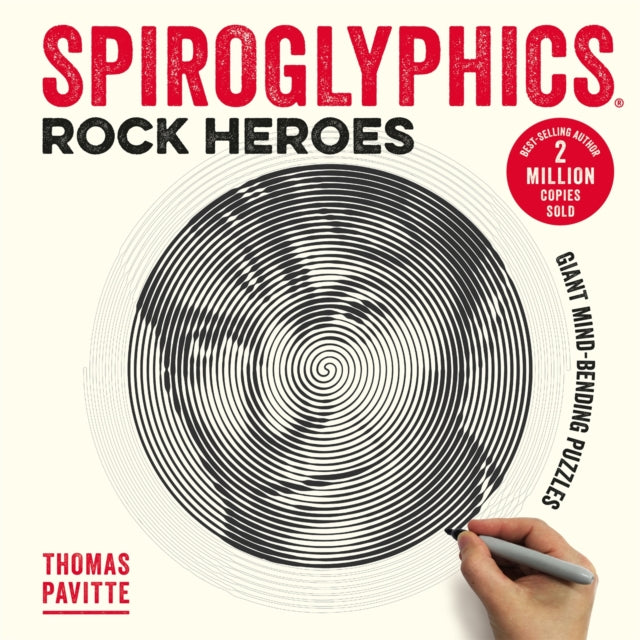 Spiroglyphics: Rock Heroes: Colour and reveal your musical heroes in these 20 mind-bending puzzles