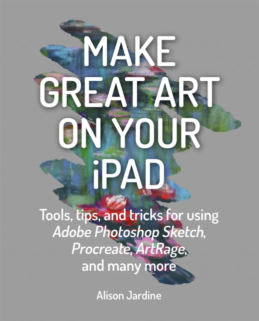 MAKE GREAT ART ON YOUR IPAD