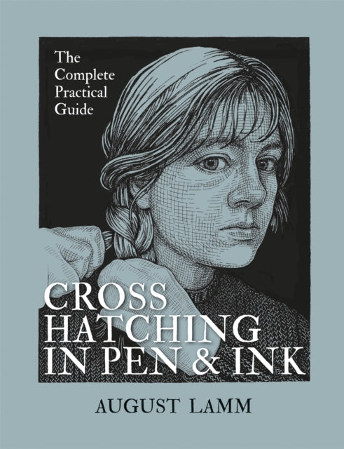 Crosshatching in Pen & Ink - The Complete Practical Guide