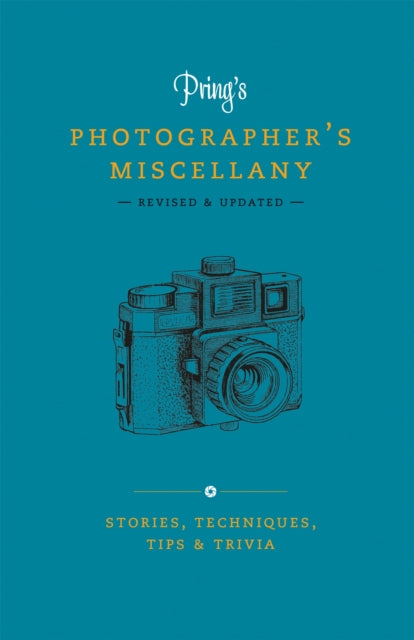 Pring's Photographer's Miscellany - Stories, Techniques, Tips & Trivia