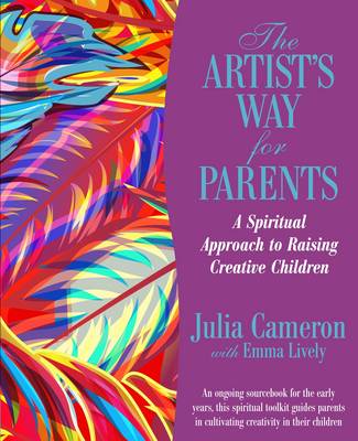 The Artist's Way for Parents: Raising Creative Children