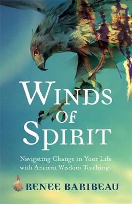 Winds of Spirit-Ancient Wisdom Tools for Navigating Relationships, Health and the Divine