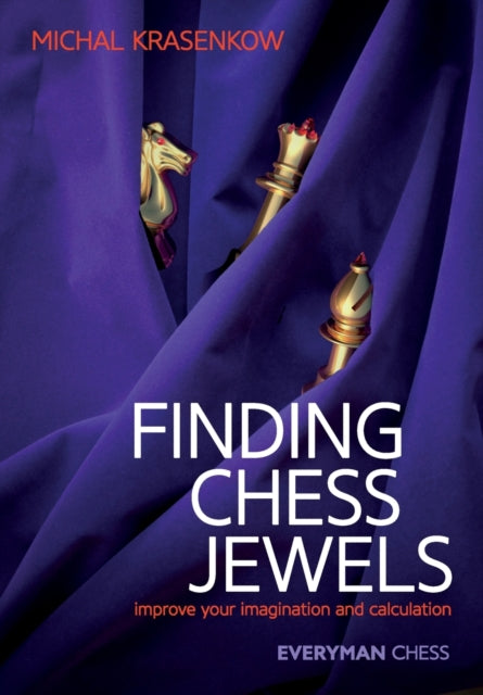 Finding Chess Jewels: Improve Your Imagination And Calculation