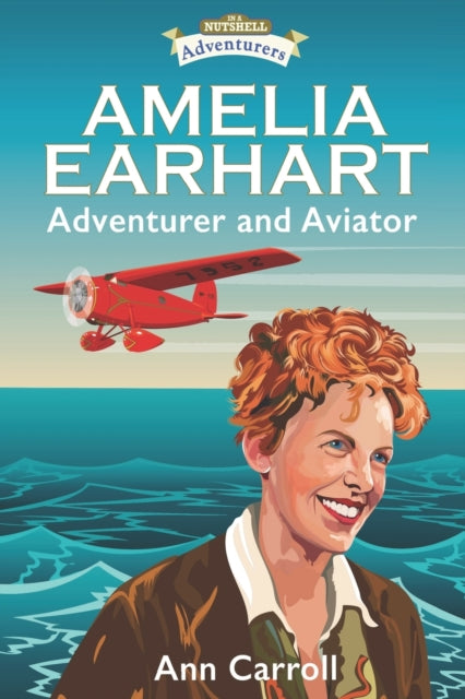 Amelia Earhart - Adventurer and Aviator