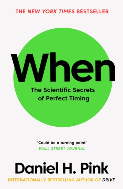 When - The Scientific Secrets of Perfect Timing