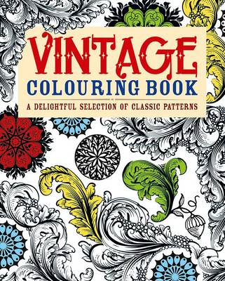 Vintage Colouring Book: A Delightful Selection of Classic Patterns