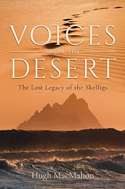 Voices from the Desert - The Lost Legacy of the Skelligs