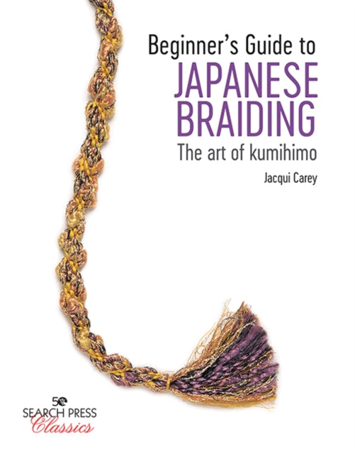 Beginner's Guide to Japanese Braiding - The Art of Kumihimo