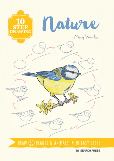 10 Step Drawing: Nature - Draw 60 Plants & Animals in 10 Easy Steps