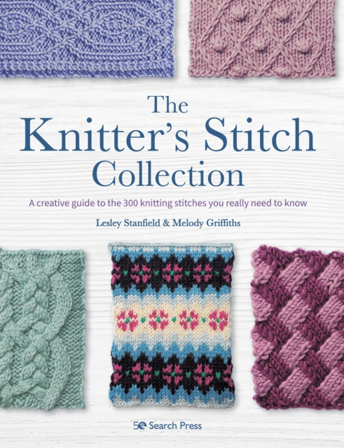 The Knitter's Stitch Collection - A Creative Guide to the 300 Knitting Stitches You Really Need to Know
