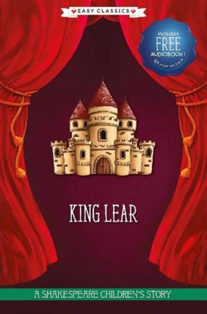 King Lear - A Shakespeare Children's Story (Easy Classics)