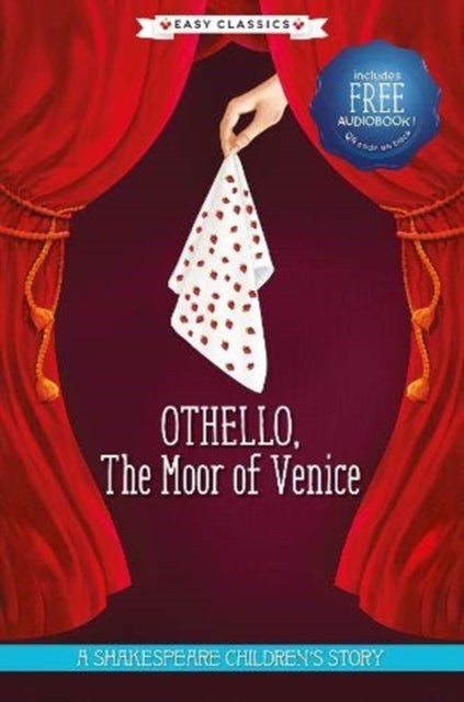 Othello, The Moor of Venice - A Shakespeare Children's Story (Easy Classics)