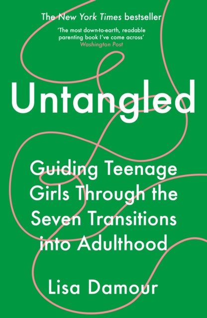 Untangled: Guiding Teenage Girls Through the Seven Transitions into Adulthood